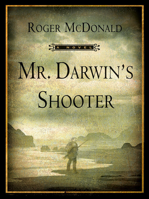 Title details for Mr. Darwin's Shooter by Roger McDonald - Available